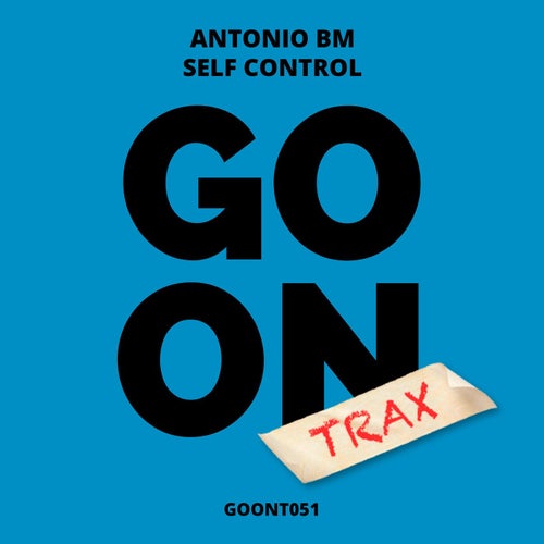 Antonio BM - Self Control [GOONT051]